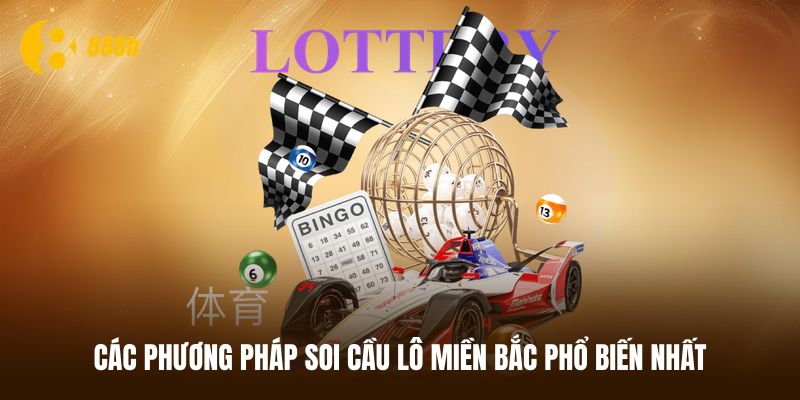 Bật mí các phương pháp soi cầu lô miền Bắc chắc thắng