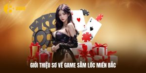 Sơ lược vài điều về game Sâm lốc miền Bắc