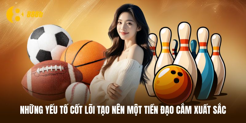 Các yếu tố tạo vị trí trung phong giỏi