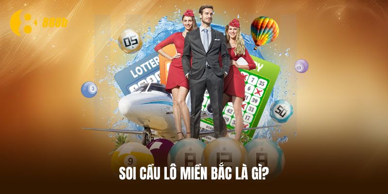 Tìm hiểu vài điều về soi cầu lô miền Bắc